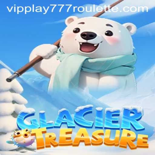 Discover the Enchantment of GlacierTreasure with vipplay777