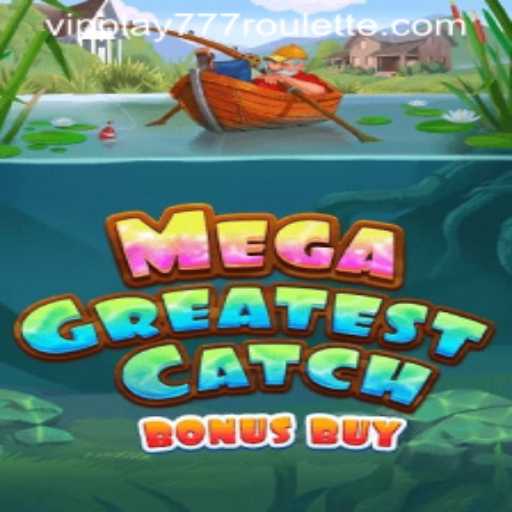 Discover the Exciting World of MegaGreatestCatchBonusBuy and Master Your Gameplay