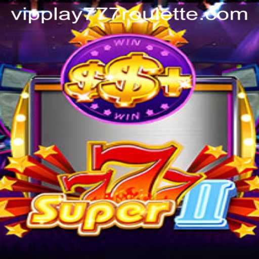 Unveiling the Thrills of Super777II: A Game of Strategy and Excitement